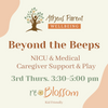 Beyond the Beeps NICU &amp; Medical Caregiver Support Group