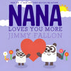 Nana Loves You More - Jimmy Fallon Book