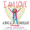 I Am Love. A Book of Compassion
