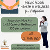 Pelvic  Floor Health and Wellness for Postpartum