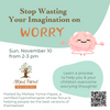 Stop Wasting Your Imagination on Worry